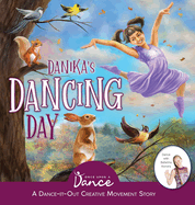 Danika's Dancing Day: A Dance-It-Out Creative Movement Story for Young Movers