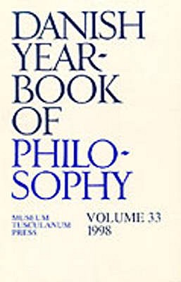 Danish Yearbook of Philosophy: Volume 33 - Finn, Collin (Editor), and Jensen, Uffe Juul (Editor), and Grn, Arne (Editor)