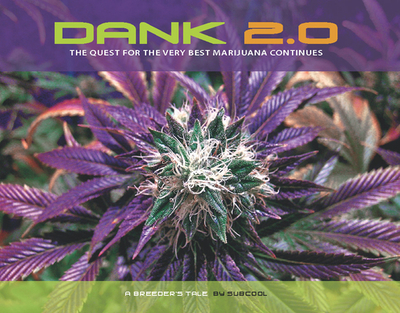 Dank 2.0: The Quest for the Very Best Marijuana Continues - Subcool