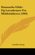 Danmarks Gilde- Og Lavsskraaer Fra Middelalderen (1904)