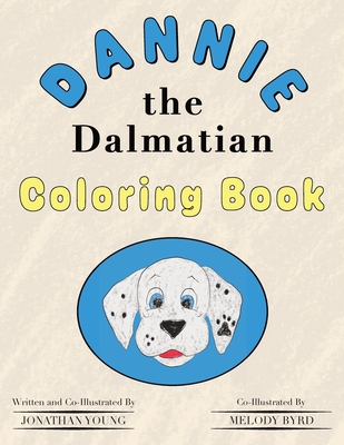 Dannie the Dalmatian: Coloring Book - Young, Jonathan