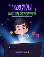 Danny Ama Los Videojuegos: Basado en la Historia Real de Danny Pea (Spanish Edition)