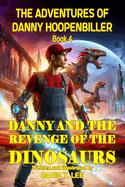 Danny and the Revenge of the Dinosaurs: Written and illustrated by David T. Lee at age 10. It is the sequel of "Danny and the Invasion of the Dinosaurs", ?Danny and the Trip to Outer Space? and ?Danny and the Portal of the World?. It has 24 chapters...