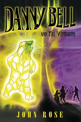 Danny Bell and the Vershire - Rose, John, Sir