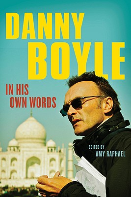 Danny Boyle: In His Own Words - Raphael, Amy