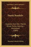 Dansk Bondeliv: Saaledes Som Det I Mands Minde Fortes, Navnlig I Vestjylland (1889)