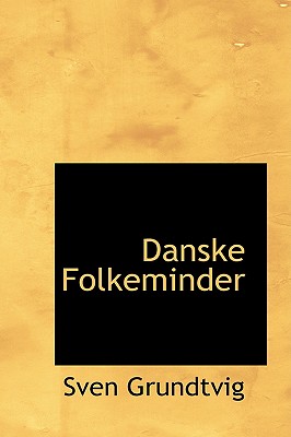 Danske Folkeminder - Grundtvig, Sven