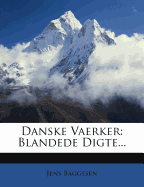 Danske Vaerker: Blandede Digte...