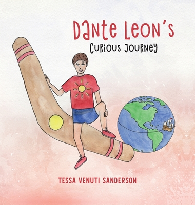 Dante Leon's Curious Journey: A boys' anatomy and puberty book - Venuti Sanderson, Tessa