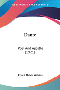 Dante: Poet And Apostle (1921)