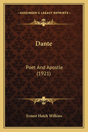 Dante: Poet And Apostle (1921)