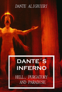 Dante?s Inferno: The Divine Comedy: Hell, Purgatory and Paradise