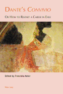 Dante's Convivio?: Or How to Restart a Career in Exile