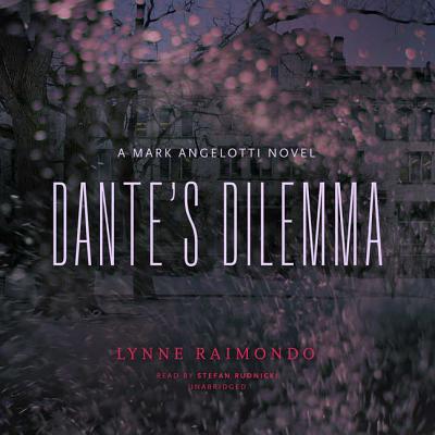 Dante's Dilemma: A Mark Angelotti Novel - Raimondo, Lynne, and Rudnicki, Stefan (Read by), and Bloom, Claire (Director)