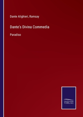 Dante's Divina Commedia: Paradiso - Alighieri, Dante, and Ramsay