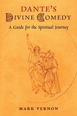Dante's Divine Comedy: A Guide for the Spiritual Journey - Vernon, Mark