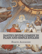 Dante's Divine Comedy In Plain and Simple English