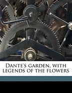 Dante's Garden, with Legends of the Flowers