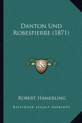 Danton Und Robespierre (1871) - Hamerling, Robert