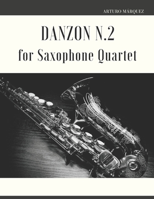 Danzon N.2 for Saxophone Quartet - Muolo, Giordano, and Mrquez, Arturo
