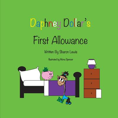 Daphney Dollar's First Allowance: Daphney Dollar and Friends - Lewis, Sharon M