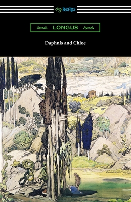 Daphnis and Chloe - Longus, and Smith, Rowland (Translated by)