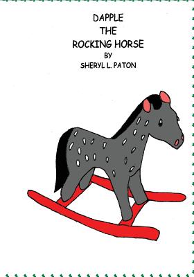 Dapple the Rocking Horse - Paton, Sheryl L