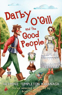 Darby O'Gill and the Good People: Herminie Templeton Kavanagh. Stories Selected and Edited by Brian McManus