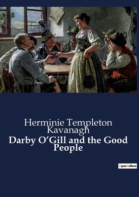Darby O'Gill and the Good People - Kavanagh, Herminie Templeton