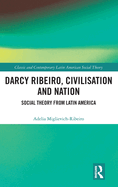 Darcy Ribeiro, Civilization and Nation: Social Theory from Latin America