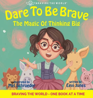 Dare To Be Brave: The Magic Of Thinking Big - Jones, Eevi