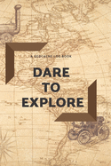 Dare to Explore: A Geocache Log Book