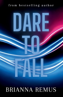 Dare to Fall - Remus, Brianna