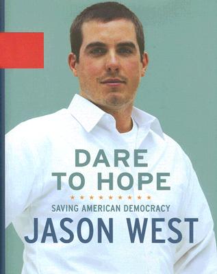 Dare to Hope: Saving American Democracy - West, Jason, and Bell, Susan