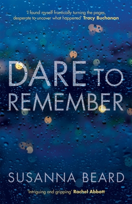 Dare to Remember: New Psychological Crime Drama. - Beard, Susanna