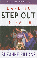 Dare to Step Out in Faith - Pillans, Suzanne, and Deering, Bob (Foreword by)