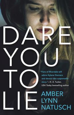 Dare You to Lie - Natusch, Amber Lynn