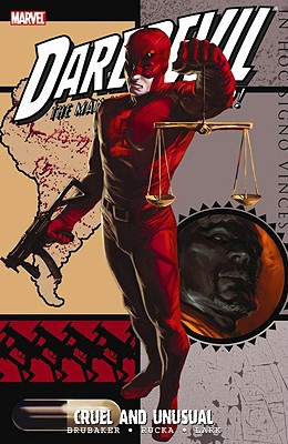 Daredevil: Cruel and Unusual - Brubaker, Ed (Text by), and Rucka, Greg (Text by)