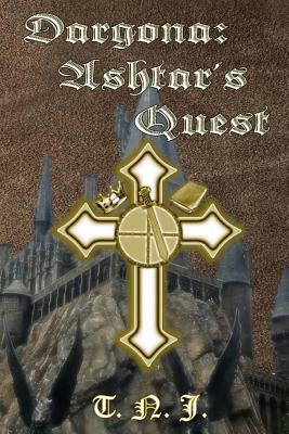 Dargona: Ashtar's Quest - J, T N, and Nichols, Theresa J (Editor)