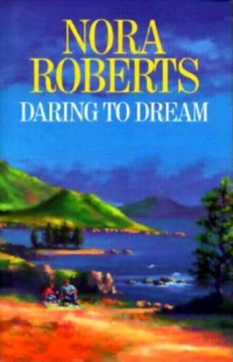 Daring to Dream - Roberts, Nora