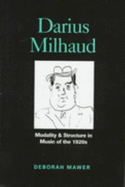 Darius Milhaud: Modality & Structure in Music of the 1920s