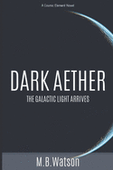 Dark Aether: The Galactic Light Arrives