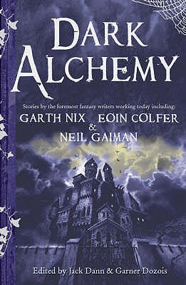 Dark Alchemy: Magical Tales from Masters of Modern Fantasy - Dozois, Gardner (Editor), and Dann, Jack (Editor)