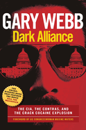 Dark Alliance: Movie Tie-In Edition: The Cia, the Contras, and the Cocaine Explosion