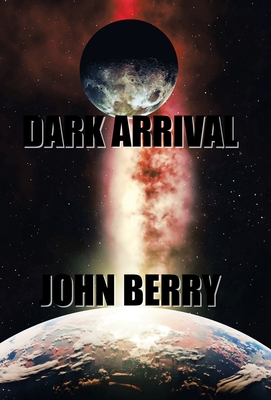 Dark Arrival - Berry, John