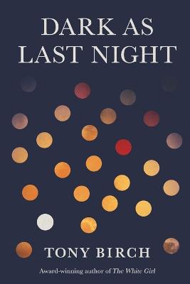 Dark As Last Night - Birch, Tony