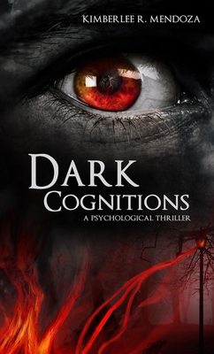 Dark Cognitions - Mendoza, Kimberlee R