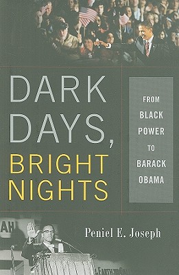 Dark Days, Bright Nights: From Black Power to Barack Obama - Joseph, Peniel E