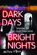 Dark Days, Bright Nights: Surviving the Las Vegas Storm Drains