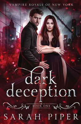 Dark Deception: A Vampire Romance - Piper, Sarah